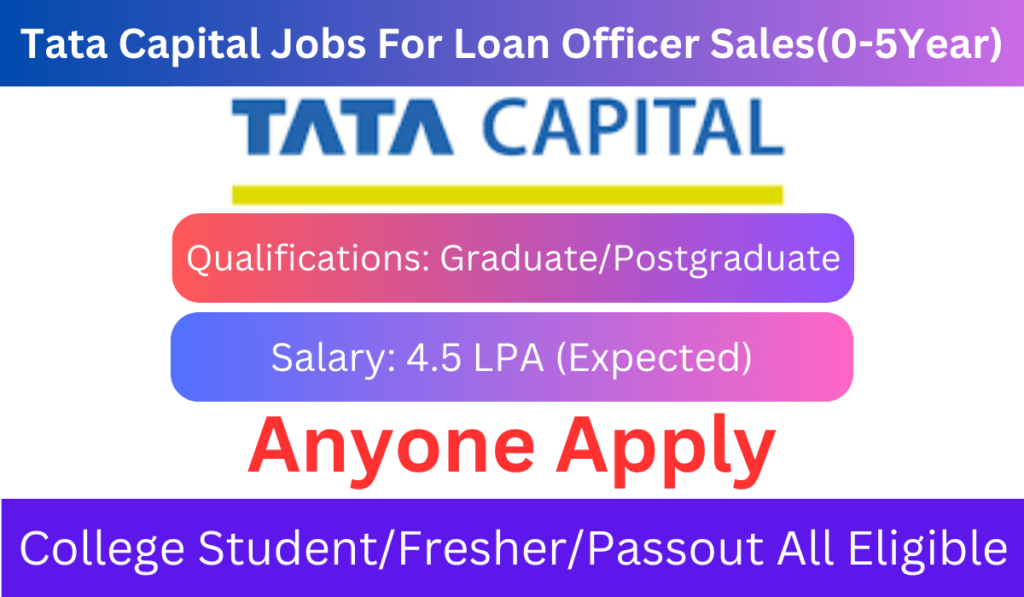 Tata Capital Jobs For Loan Officer Sales(0-5Year)