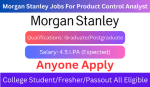 Morgan Stanley Jobs For Product Control Analyst(0-2Year)
