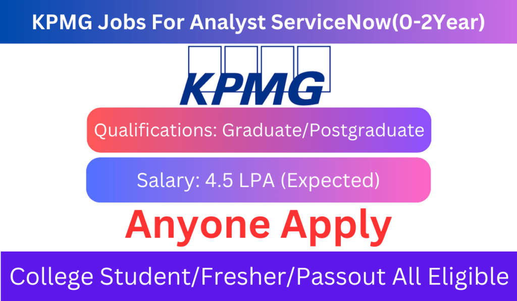 KPMG Jobs For Analyst ServiceNow(0-2Year)