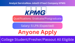 Analyst ServiceNow Jobs(0-2Year) Company KPMG 